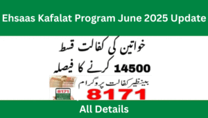 Read more about the article Ehsaas Kafalat Program June 2025 Update: Unlock Life-Changing Financial Support