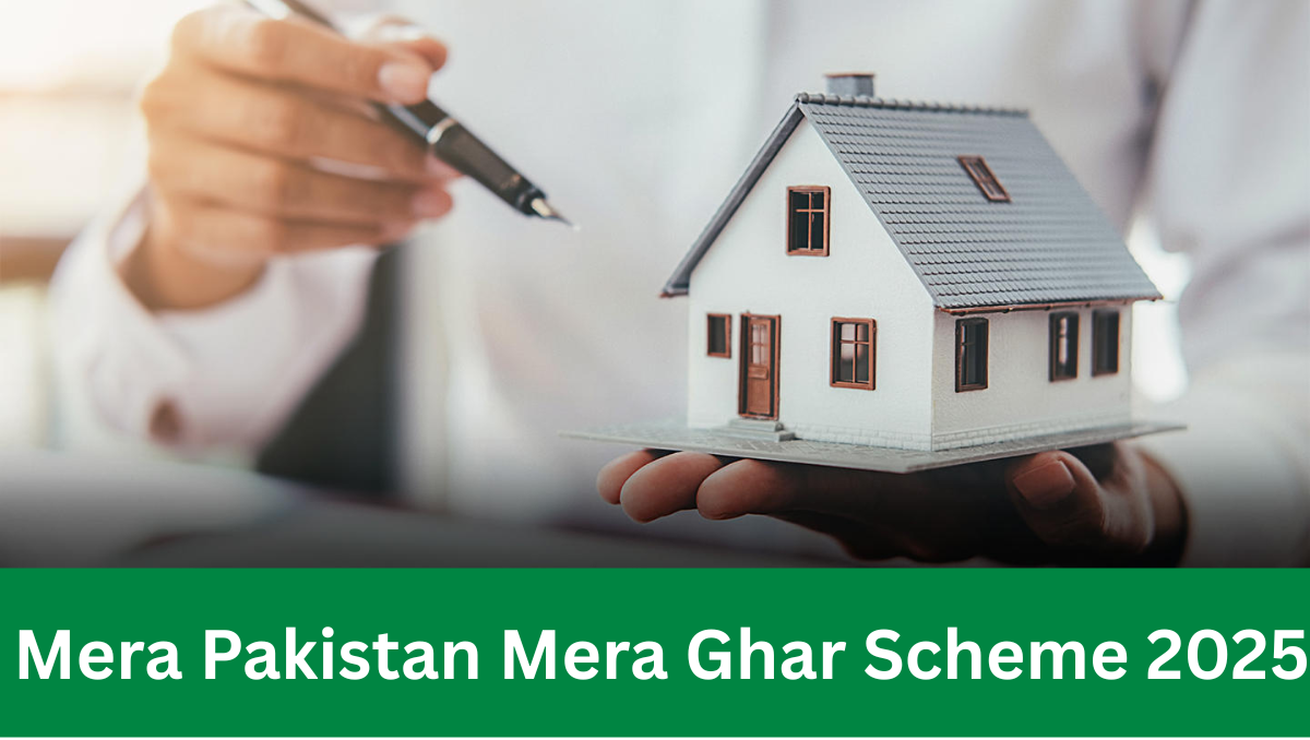 You are currently viewing Mera Pakistan Mera Ghar Scheme 2025 – Apply Online Now for Exclusive Benefits & Easy Eligibility
