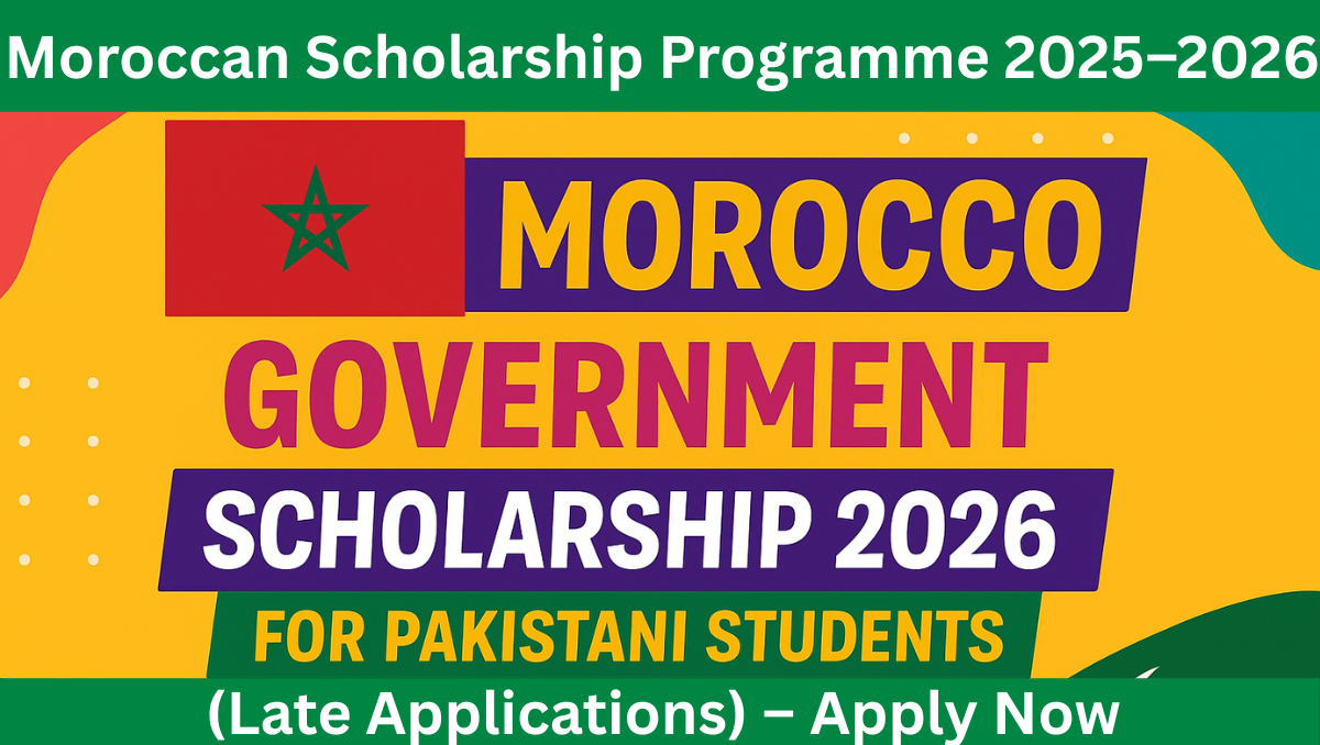 Read more about the article Moroccan Scholarship Programme 2025–2026 (Late Applications) – Apply Now