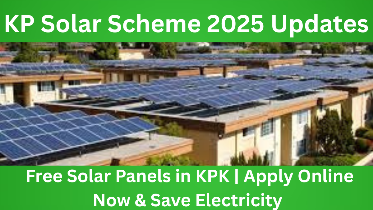 Read more about the article KP Solar Scheme 2025 Updates – Free Solar Panels in KPK | Apply Online Now & Save Electricity