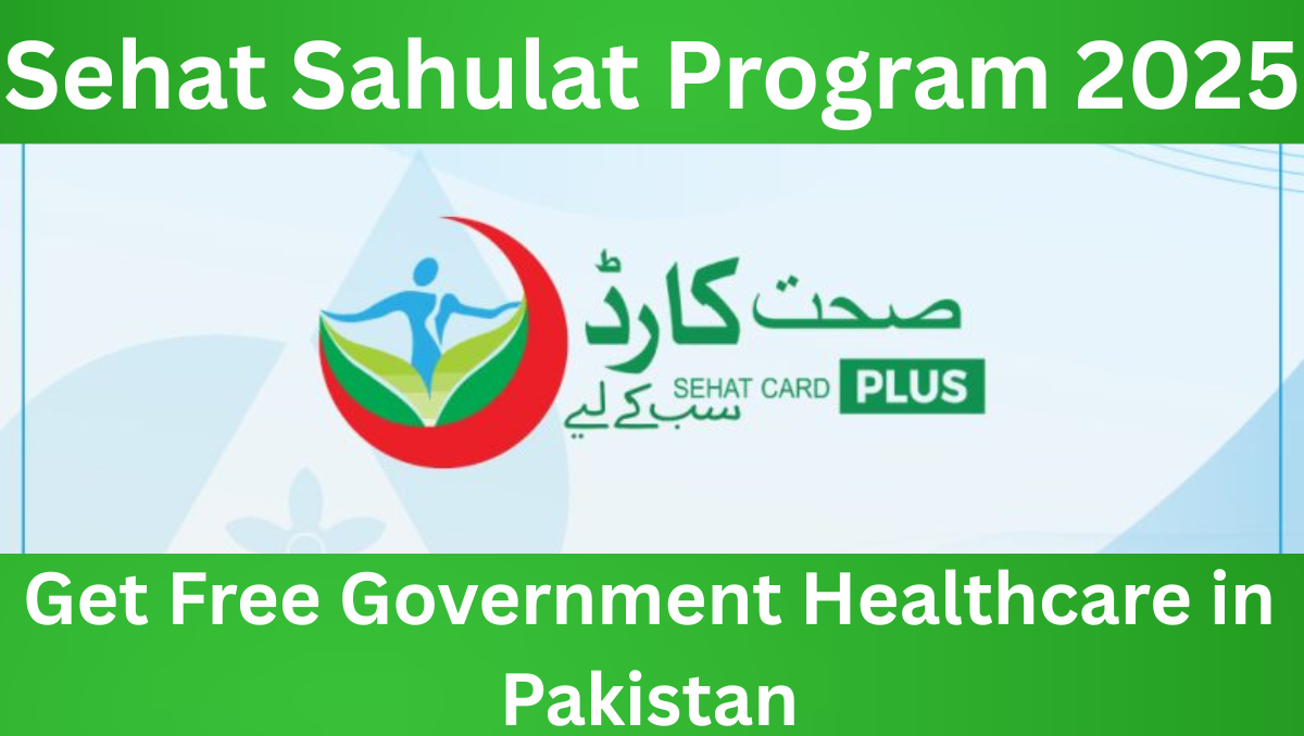 Read more about the article Sehat Sahulat Program 2025 – Get Free Government Healthcare in Pakistan