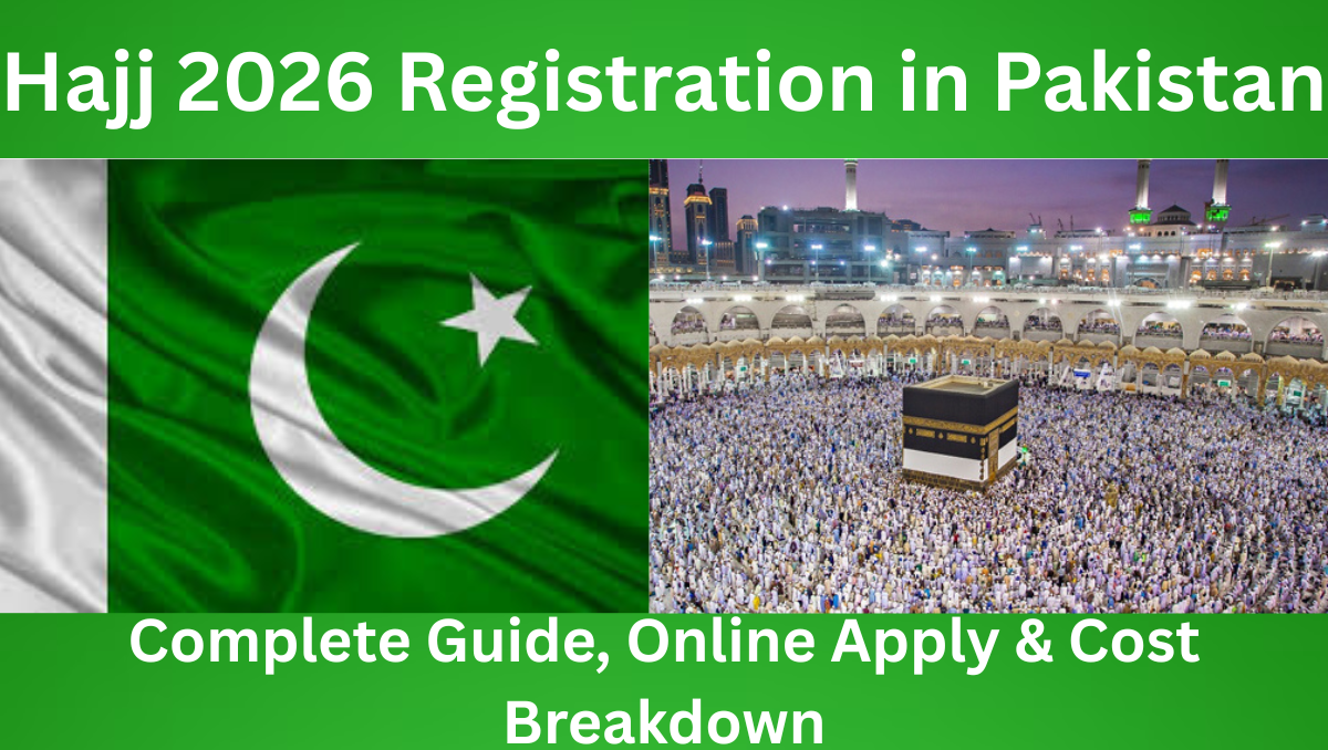 Read more about the article Hajj 2026 Registration in Pakistan – Complete Guide, Online Apply & Cost Breakdown